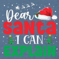 Dear Santa I Can Explain Funny Christmas List Xmas Pajamas Garment-Dyed Sweatshirt