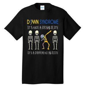 Down Syndrome Its A Different Ability Funny Down Syndrome Tall T-Shirt