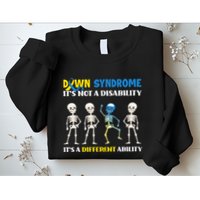 Down Syndrome Its Not A Disability Its A Different Ability Sweatshirt
