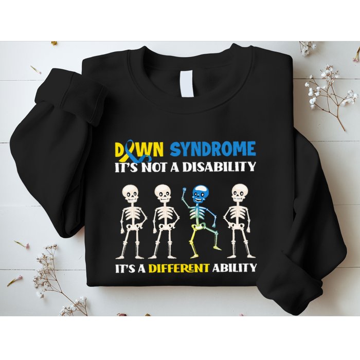 Down Syndrome Its Not A Disability Its A Different Ability Sweatshirt