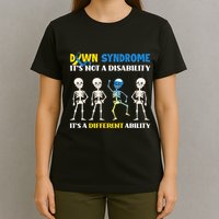 Down Syndrome Its Not A Disability Its A Different Ability T-Shirt