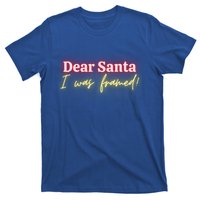 Dear Santa I Was Framed! Meaningful Gift T-Shirt