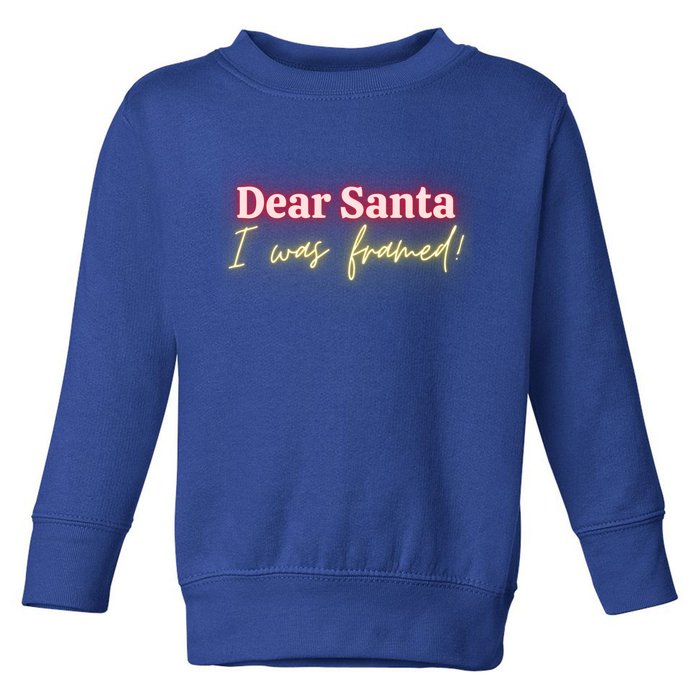 Dear Santa I Was Framed! Meaningful Gift Toddler Sweatshirt