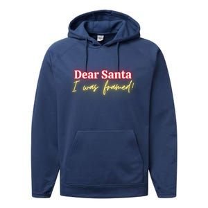 Dear Santa I Was Framed! Meaningful Gift Performance Fleece Hoodie