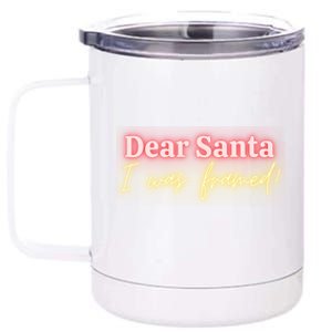 Dear Santa I Was Framed! Meaningful Gift 12 oz Stainless Steel Tumbler Cup