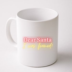 Dear Santa I Was Framed! Meaningful Gift Coffee Mug