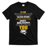 Debate Speech If I Say First Of All Debater Speaker T-Shirt