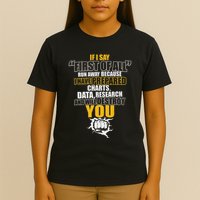 Debate Speech If I Say First Of All Debater Speaker T-Shirt