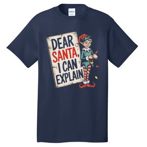 Dear Santa I Can Explain Funny Naughty Elf Holiday For Tall T-Shirt