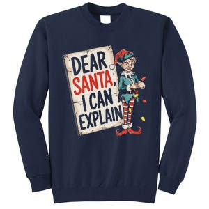 Dear Santa I Can Explain Funny Naughty Elf Holiday For Tall Sweatshirt