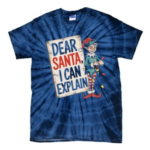 Dear Santa I Can Explain Funny Naughty Elf Holiday For Tie-Dye T-Shirt