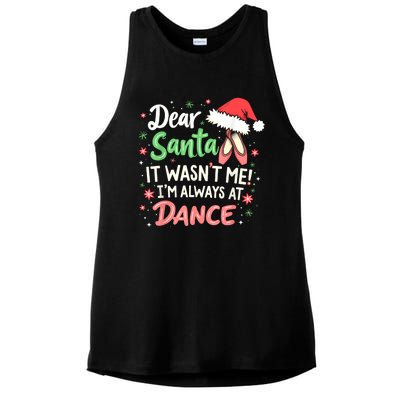 Dear Santa It WasnT Me IM Always At Dance Ballet Christmas Ladies PosiCharge Tri-Blend Wicking Tank