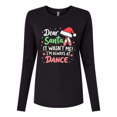 Dear Santa It WasnT Me IM Always At Dance Ballet Christmas Womens Cotton Relaxed Long Sleeve T-Shirt