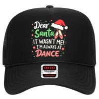 Dear Santa It WasnT Me IM Always At Dance Ballet Christmas High Crown Mesh Back Trucker Hat