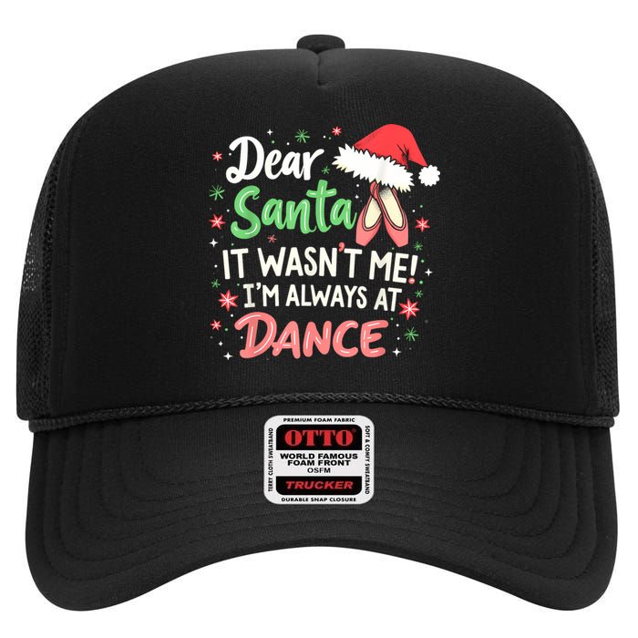 Dear Santa It WasnT Me IM Always At Dance Ballet Christmas High Crown Mesh Back Trucker Hat