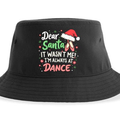 Dear Santa It WasnT Me IM Always At Dance Ballet Christmas Sustainable Bucket Hat