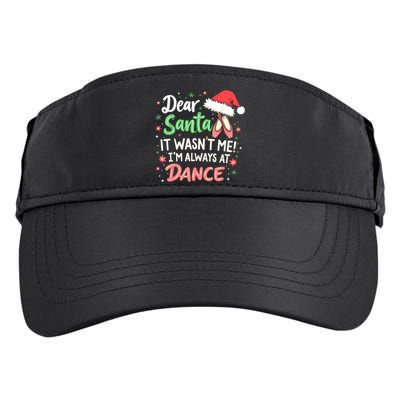 Dear Santa It WasnT Me IM Always At Dance Ballet Christmas Adult Drive Performance Visor