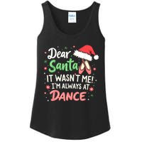 Dear Santa It WasnT Me IM Always At Dance Ballet Christmas Ladies Essential Tank