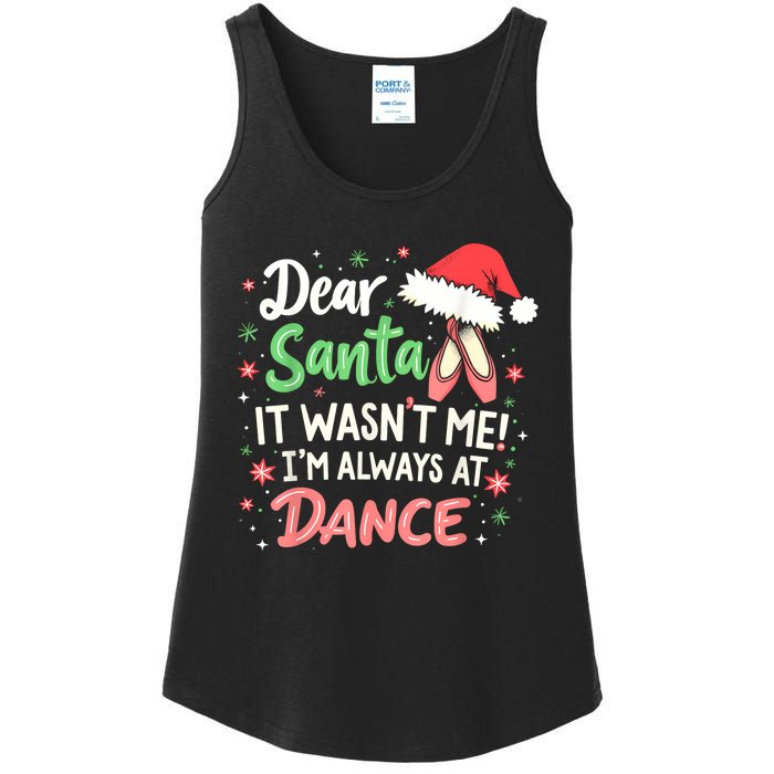 Dear Santa It WasnT Me IM Always At Dance Ballet Christmas Ladies Essential Tank