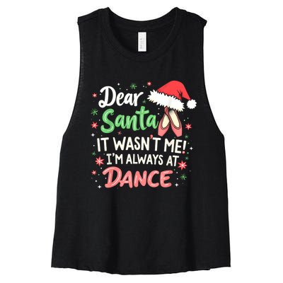 Dear Santa It WasnT Me IM Always At Dance Ballet Christmas Women's Racerback Cropped Tank