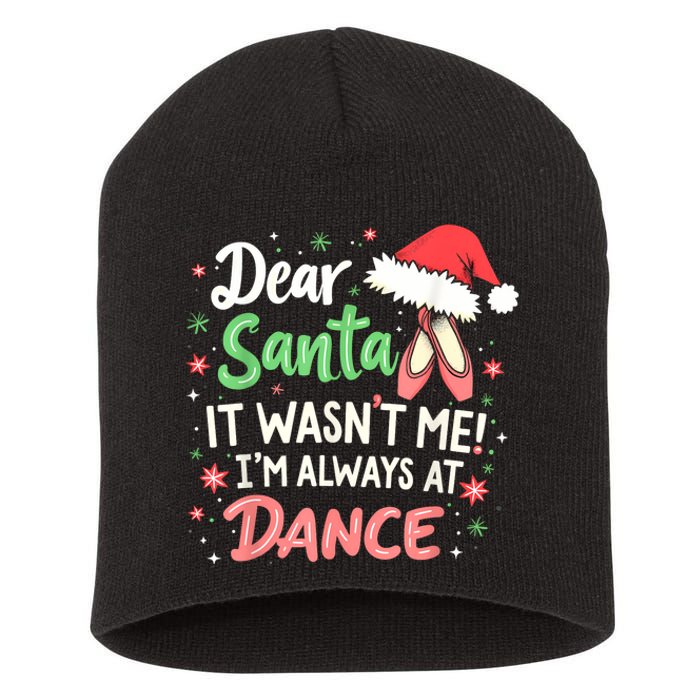 Dear Santa It WasnT Me IM Always At Dance Ballet Christmas Short Acrylic Beanie