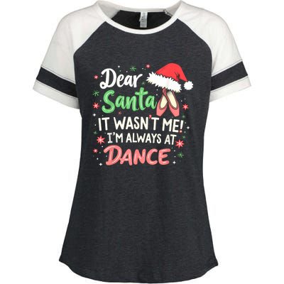 Dear Santa It WasnT Me IM Always At Dance Ballet Christmas Enza Ladies Jersey Colorblock Tee