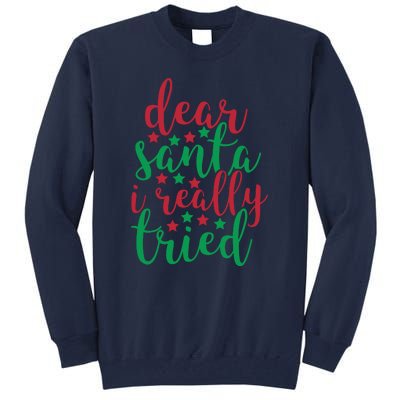 Dear Santa I Really Tried Tall Sweatshirt