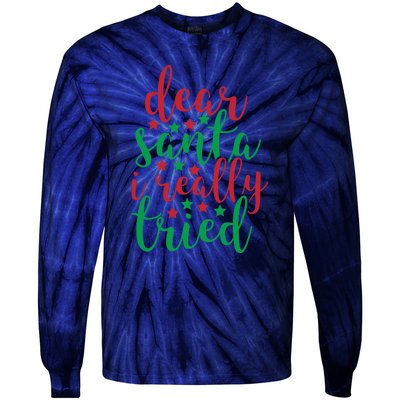 Dear Santa I Really Tried Tie-Dye Long Sleeve Shirt