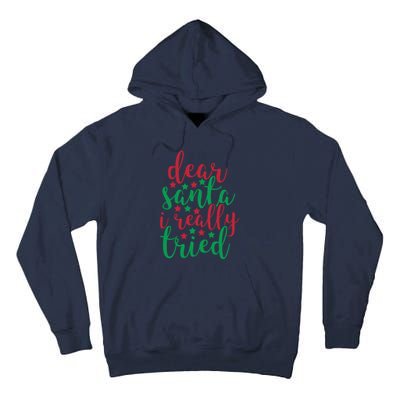 Dear Santa I Really Tried Tall Hoodie