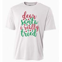 Dear Santa I Really Tried Cooling Performance Crew T-Shirt