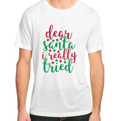 Dear Santa I Really Tried Adult ChromaSoft Performance T-Shirt