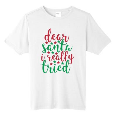 Dear Santa I Really Tried Tall Fusion ChromaSoft Performance T-Shirt