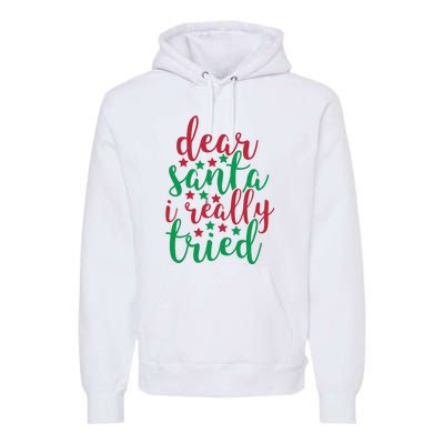 Dear Santa I Really Tried Premium Hoodie