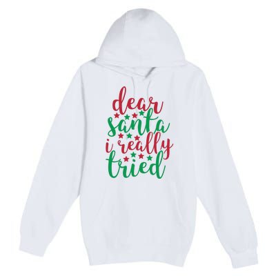 Dear Santa I Really Tried Premium Pullover Hoodie