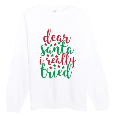 Dear Santa I Really Tried Premium Crewneck Sweatshirt