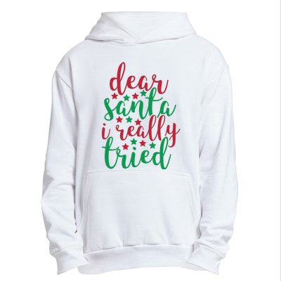 Dear Santa I Really Tried Urban Pullover Hoodie