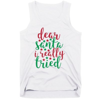 Dear Santa I Really Tried Tank Top