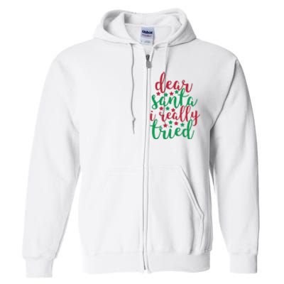 Dear Santa I Really Tried Full Zip Hoodie