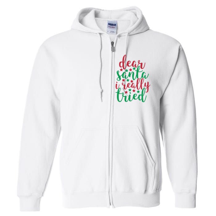 Dear Santa I Really Tried Full Zip Hoodie