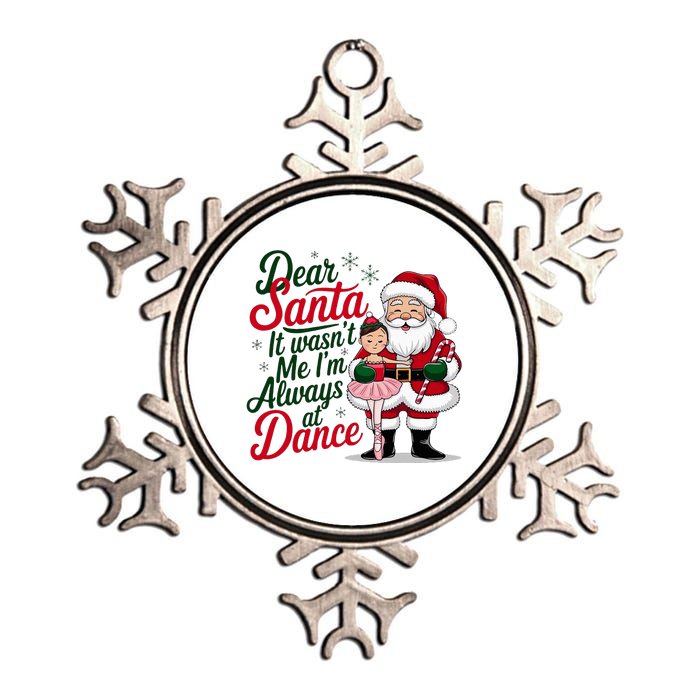 Dear Santa It WasnT Me IM Always At Dance Ballet Christmas Metallic Star Ornament