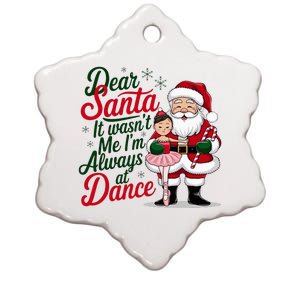 Dear Santa It WasnT Me IM Always At Dance Ballet Christmas Ceramic Star Ornament