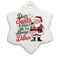 Dear Santa It WasnT Me IM Always At Dance Ballet Christmas Ceramic Star Ornament