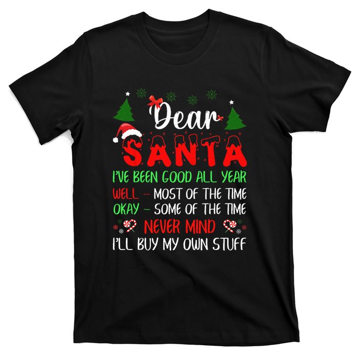 Dear Santa I Will Buy My Own Stuff Funny T-Shirt