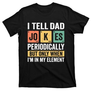 Daddy Shirt. I TELL DAD JOKES PERIODICALLY Fathers Day T-Shirt