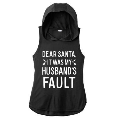 Dear Santa It Was My Husbands Fault Meaningful Gift Ladies PosiCharge Tri-Blend Wicking Draft Hoodie Tank