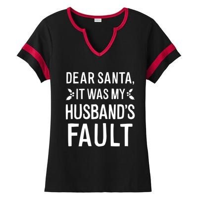 Dear Santa It Was My Husbands Fault Meaningful Gift Ladies Halftime Notch Neck Tee