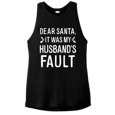 Dear Santa It Was My Husbands Fault Meaningful Gift Ladies PosiCharge Tri-Blend Wicking Tank