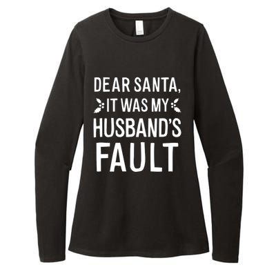 Dear Santa It Was My Husbands Fault Meaningful Gift Womens CVC Long Sleeve Shirt