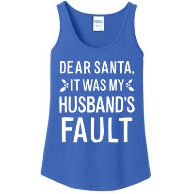 Dear Santa It Was My Husbands Fault Meaningful Gift Ladies Essential Tank