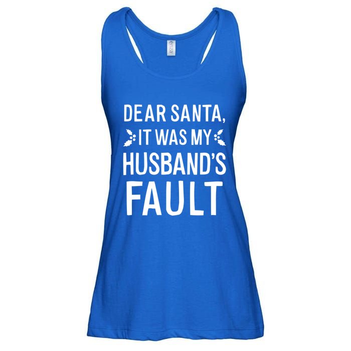 Dear Santa It Was My Husbands Fault Meaningful Gift Ladies Essential Flowy Tank